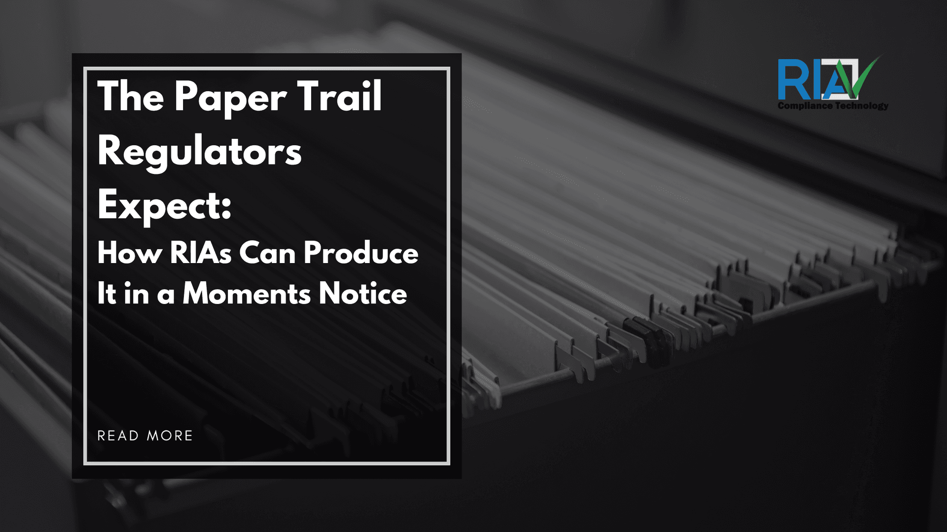 The Paper Trail Regulators Expect: How RIAs Can Produce It in a Moments Notice